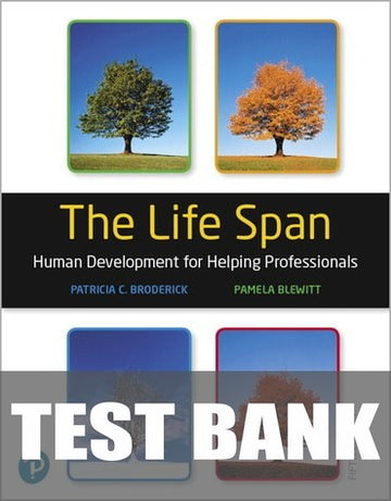 Test Bank for The Life Span: Human Development for Helping Professionals 5th Edition by Patricia C. Broderick