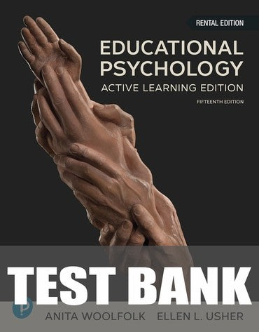 Test Bank for Educational Psychology: Active Learning Edition 15th Edition by Anita Woolfolk