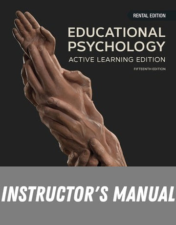 Instructor Manual for Educational Psychology: Active Learning Edition 15th Edition by Anita Woolfolk