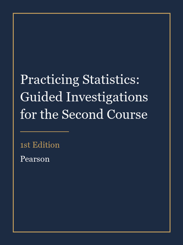 Solutions Manual for Practicing Statistics: Guided Investigations for the Second Course 1st Edition