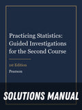 Solutions Manual for Practicing Statistics: Guided Investigations for the Second Course 1st Edition