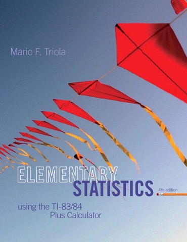 Solutions Manual for Elementary Statistics Using the TI-83/84 Plus Calculator 4th Edition by Mario F. Triola