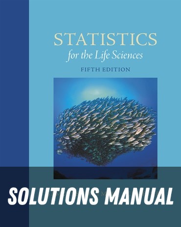 Solutions Manual for Statistics for the Life Sciences 5th Edition by Myra L. Samuels