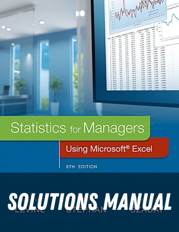 Solutions Manual for Statistics For Managers Using Microsoft Excel 8th Edition by David M. Levine