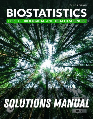 Solutions Manual for Biostatistics for the Biological and Health Sciences 3rd Edition by Marc M. Triola