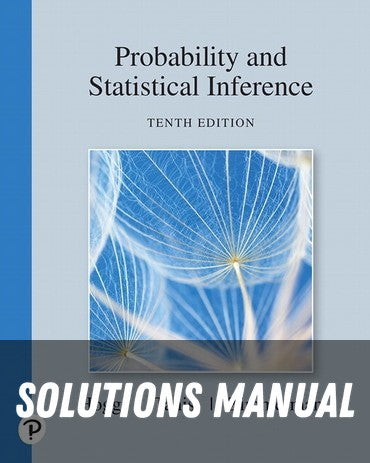 Solutions Manual for Probability and Statistical Inference 10th Edition by Robert V. Hogg