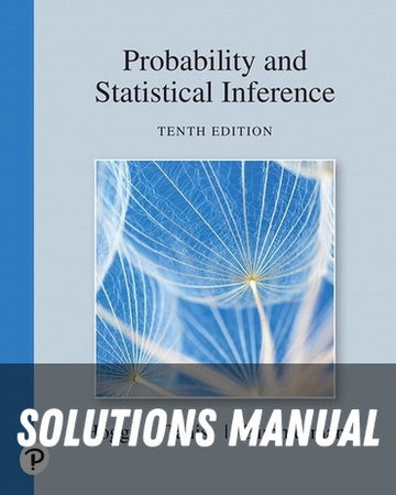 Solutions Manual for Probability and Statistical Inference 10th Edition by Robert V. Hogg
