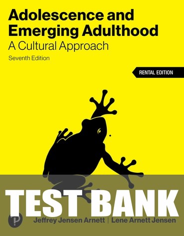 Test Bank for Adolescence &amp; Emerging Adulthood - A Cultural Approach 7th Edition by Jeffrey Jensen Arnett