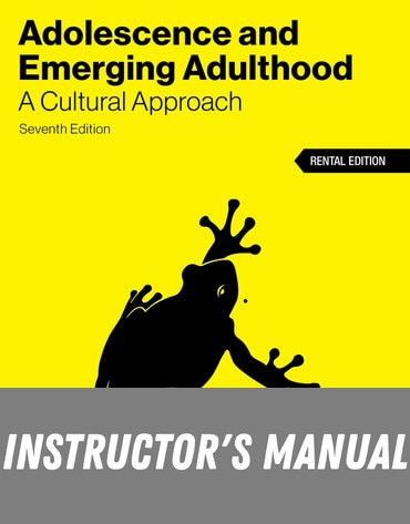 Instructor Manual for Adolescence &amp; Emerging Adulthood - A Cultural Approach 7th Edition by Jeffrey Jensen Arnett