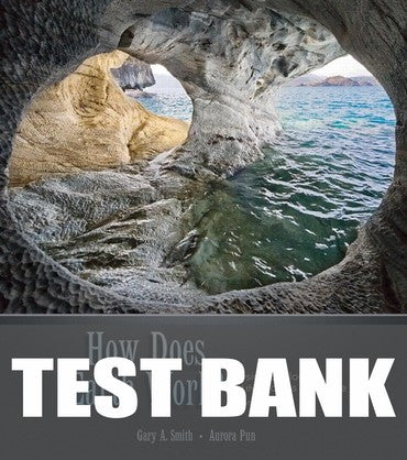 Test Bank for How Does Earth Work? Physical Geology and the Process of Science 2nd Edition by Gary Smith