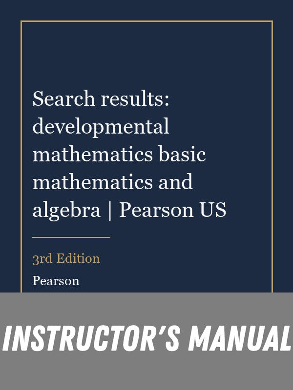 Instructor Manual for Search results: developmental mathematics basic mathematics and algebra | Pearson US 3rd Edition