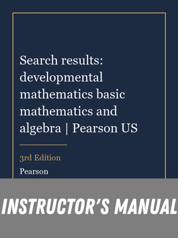 Instructor Manual for Search results: developmental mathematics basic mathematics and algebra | Pearson US 3rd Edition