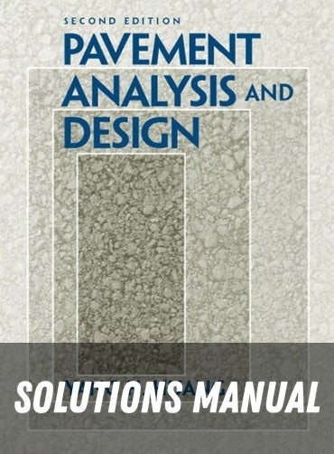 Solutions Manual for Pavement Analysis and Design 2nd Edition by Yang H. Huang
