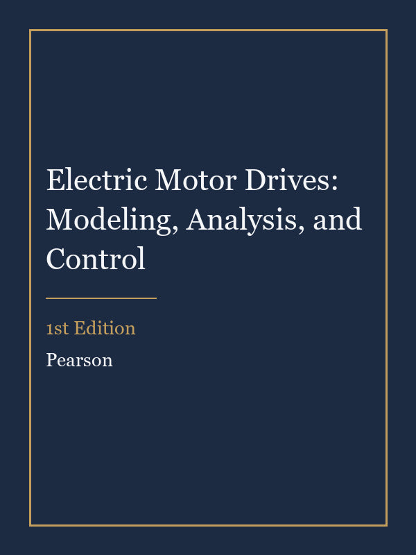 Solutions Manual for Electric Motor Drives: Modeling, Analysis, and Control 1st Edition