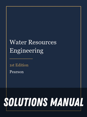 Solutions Manual for Water Resources Engineering 1st Edition
