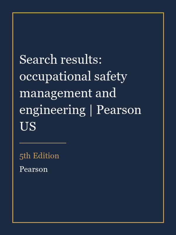 Instructor Manual for Search results: occupational safety management and engineering | Pearson US 5th Edition