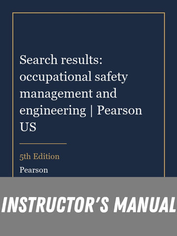 Instructor Manual for Search results: occupational safety management and engineering | Pearson US 5th Edition