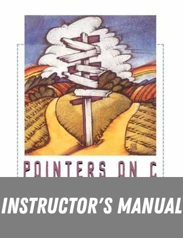 Instructor Manual for Pointers on C 1st Edition by Kenneth Reek