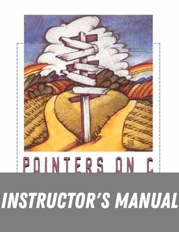 Instructor Manual for Pointers on C 1st Edition by Kenneth Reek