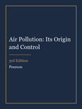 Solutions Manual for Air Pollution: Its Origin and Control 3rd Edition