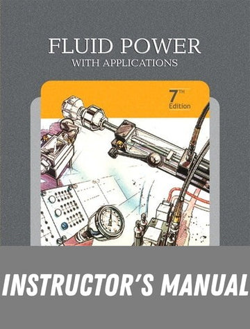 Instructor Manual for Fluid Power with Applications 7th Edition by Anthony Esposito