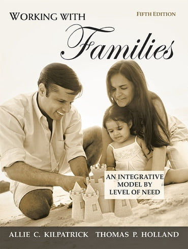 Test Bank for Working with Families: An Integrative Model by Level of Need 5th Edition by Allie C. Kilpatrick