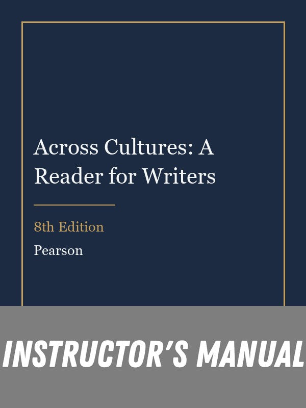 Instructor Manual for Across Cultures: A Reader for Writers 8th Edition