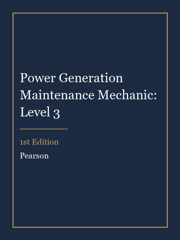 Test Bank for Power Generation Maintenance Mechanic: Level 3 1st Edition