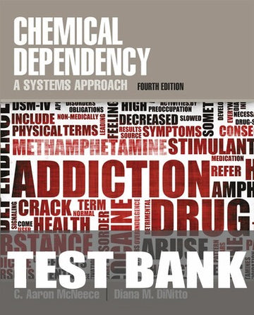 Test Bank for Chemical Dependency: A Systems Approach 4th Edition by C Aaron McNeece