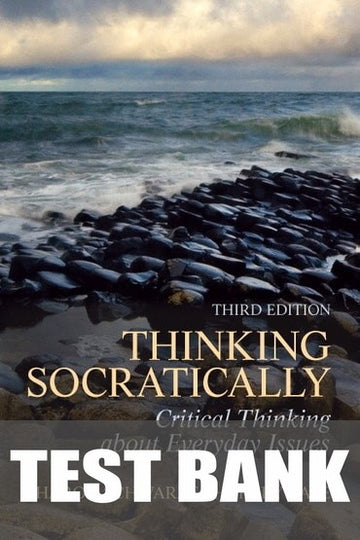 Test Bank for Thinking Socratically 3rd Edition by Sharon Schwarze