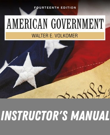 Instructor Manual for American Government 14th Edition by Walter E. Volkomer