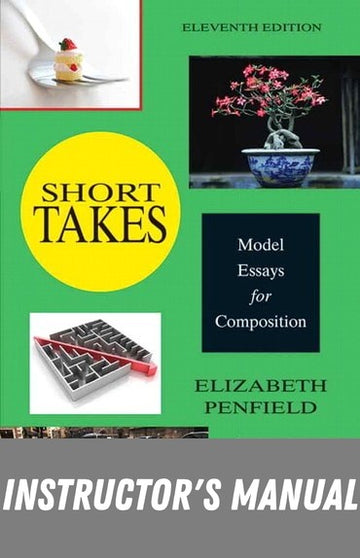 Instructor Manual for Short Takes 11th Edition by Elizabeth Penfield