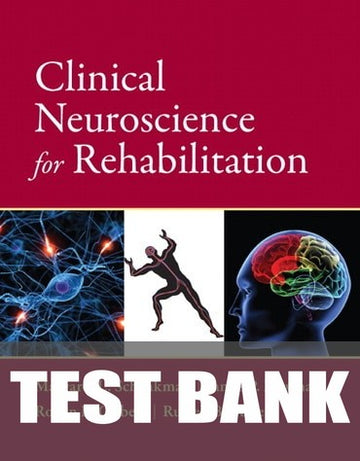 Test Bank for Clinical Neuroscience for Rehabilitation 1st Edition by Margaret L. Schenkman