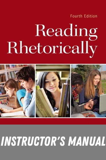 Instructor Manual for Reading Rhetorically 4th Edition by John C. Bean
