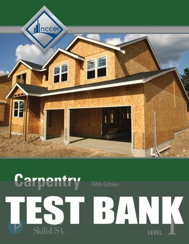Test Bank for Carpentry Trainee Guide, Level 1 5th Edition