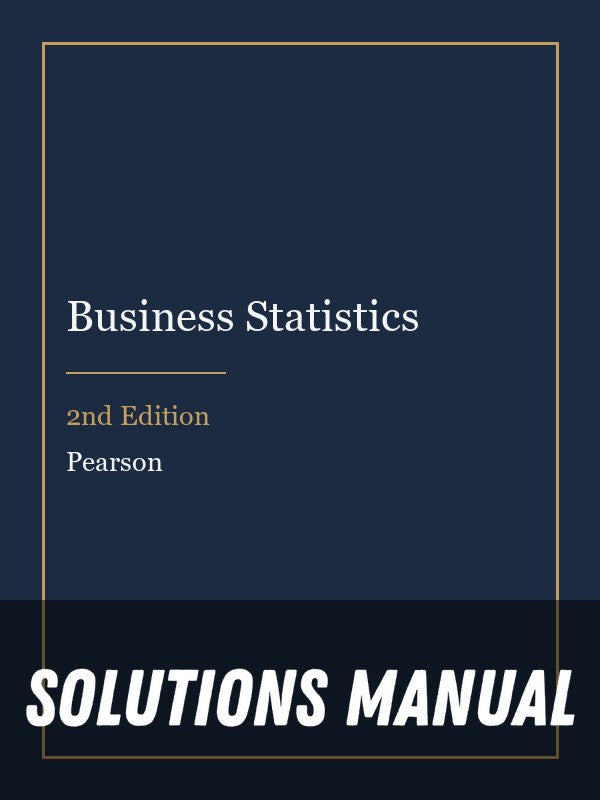 Solutions Manual for Business Statistics 2nd Edition