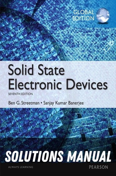 Solutions Manual for Solid State Electronic Devices 7th Edition by Ben Streetman