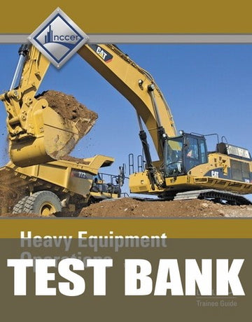 Test Bank for Heavy Equipment Operations Trainee Guide, Level 3 3rd Edition