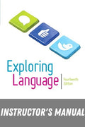 Instructor Manual for Exploring Language 14th Edition by Gary A. Goshgarian