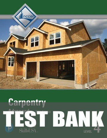 Test Bank for Carpentry Trainee Guide, Level 4 5th Edition