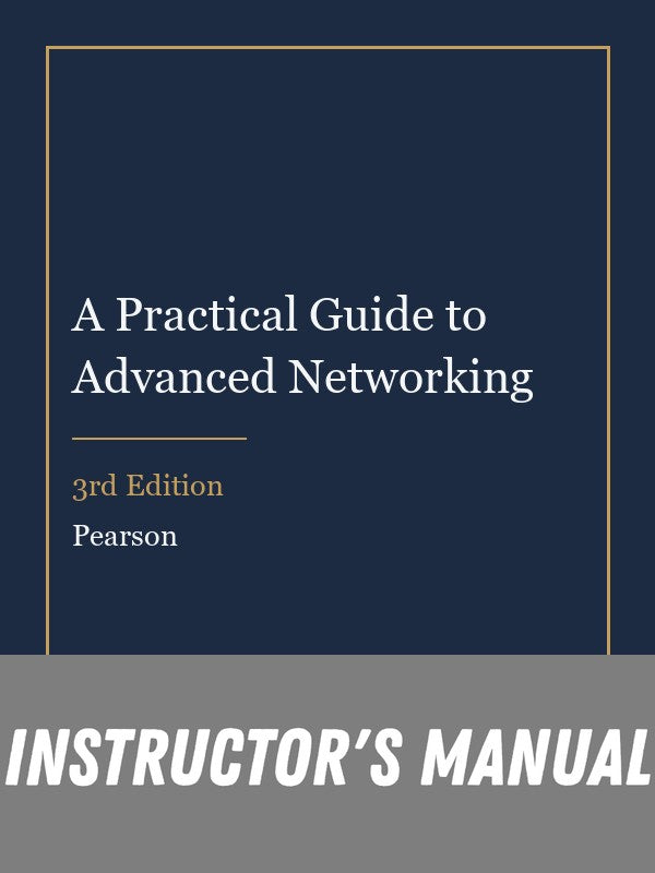Instructor Manual for A Practical Guide to Advanced Networking 3rd Edition