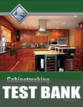 Test Bank for Cabinetmaking Trainee Guide 3rd Edition