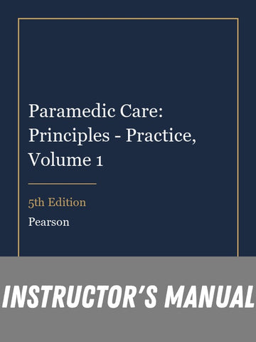 Instructor Manual for Paramedic Care: Principles - Practice, Volume 1 5th Edition