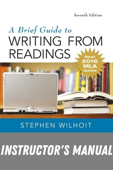 Instructor Manual for A Brief Guide to Writing from Readings 7th Edition by Stephen Wilhoit