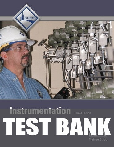 Test Bank for Instrumentation Trainee Guide, Level 4 3rd Edition
