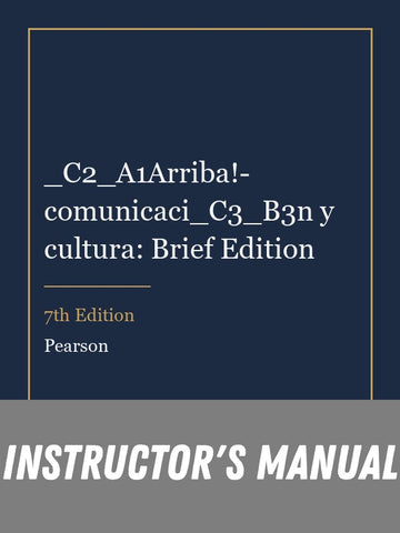 Instructor Manual for _C2_A1Arriba!- comunicaci_C3_B3n y cultura: Brief Edition 7th Edition