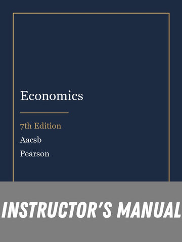 Instructor Manual for Economics 7th Edition by Aacsb