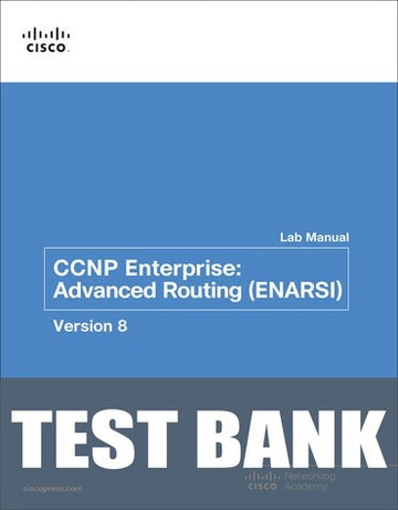 Test Bank for CCNP Enterprise: Advanced Routing (ENARSI) v8 Lab Manual 1st Edition