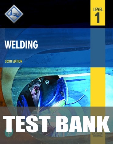 Test Bank for Welding, Level 1 6th Edition