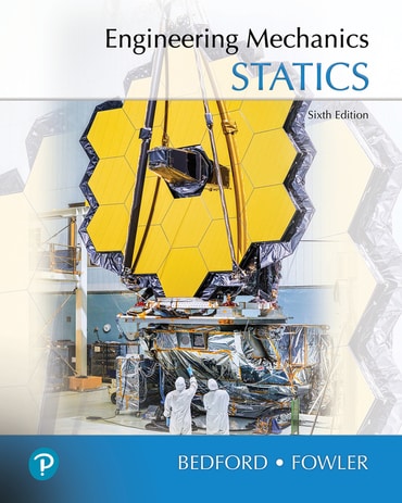 Solutions Manual for Engineering Mechanics: Statics 6th Edition by Anthony Bedford